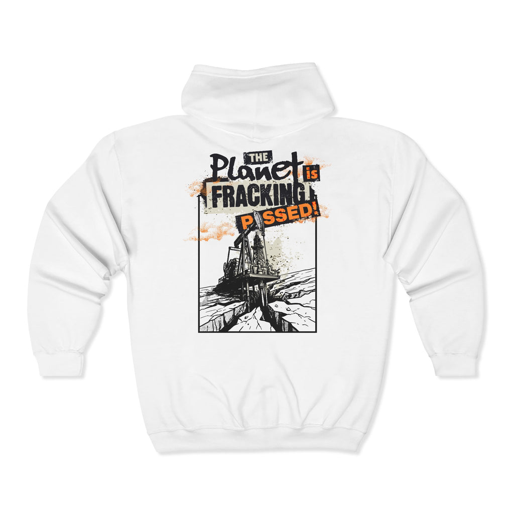 The Planet is Fracking Pissed - Zip hoodie