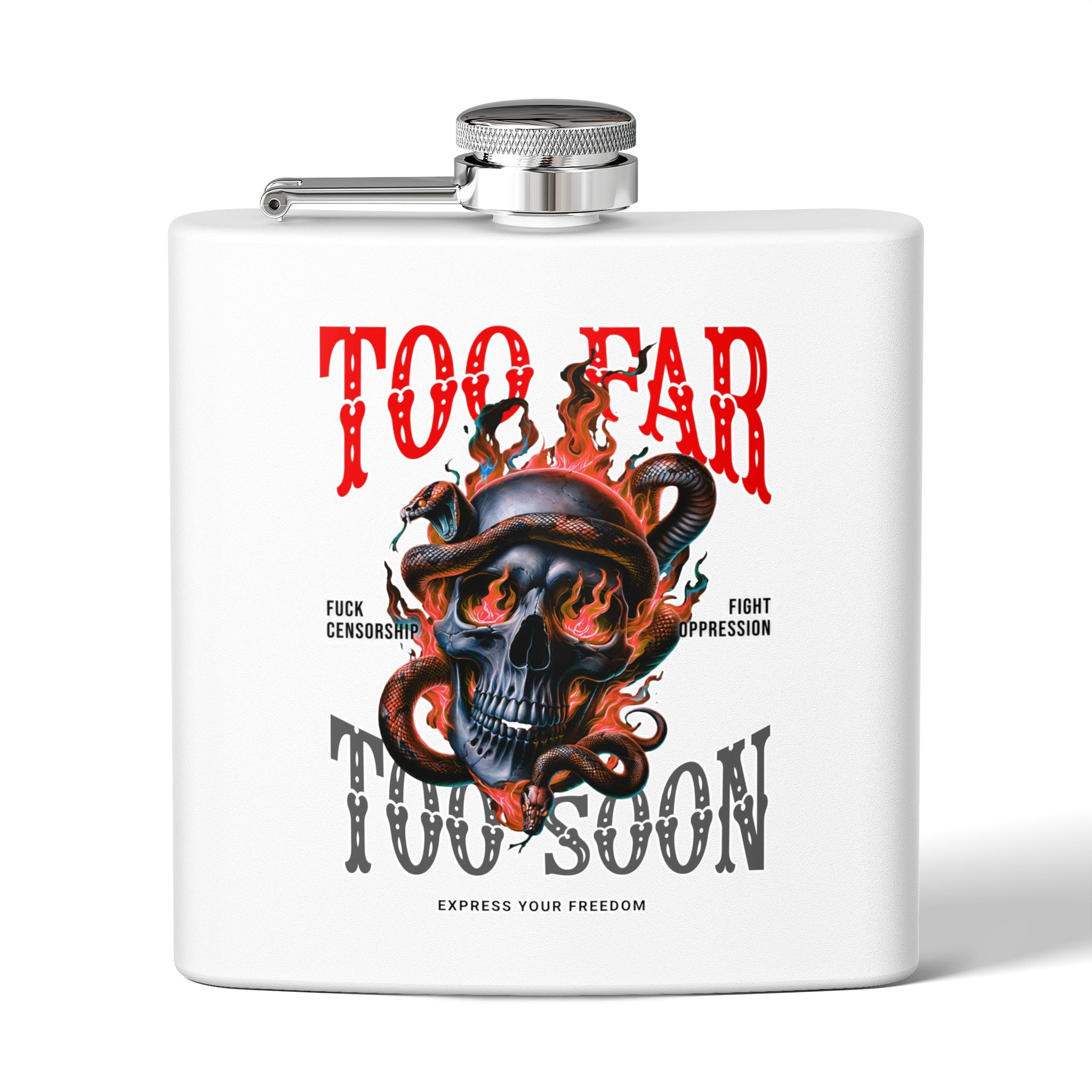 Too Far Too Soon - Steel 6oz Hip Flask