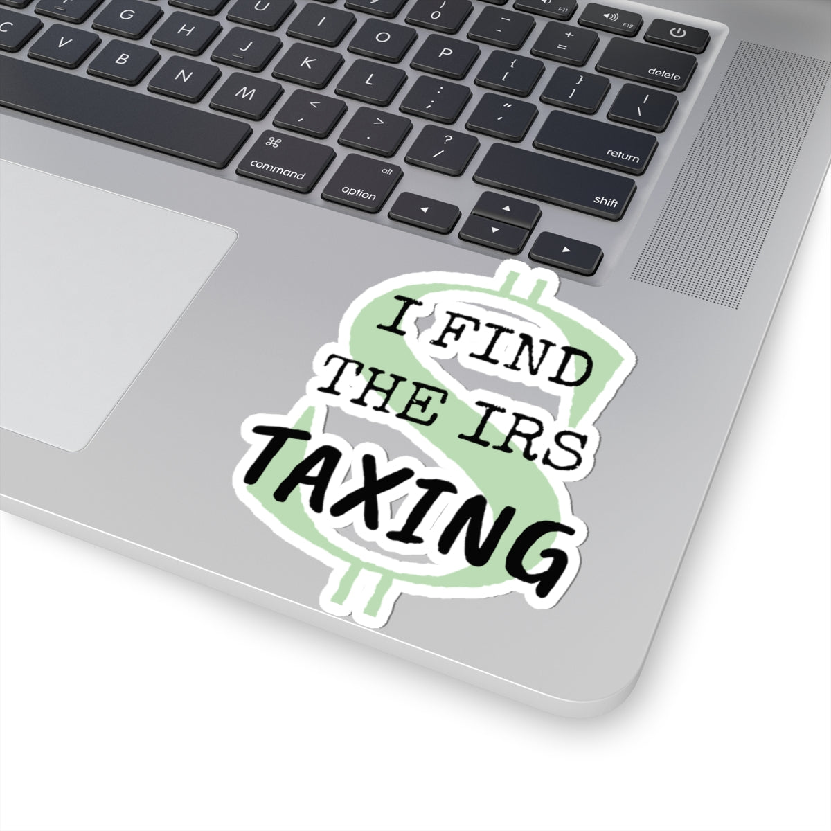 I find the IRS Taxing - Sticker