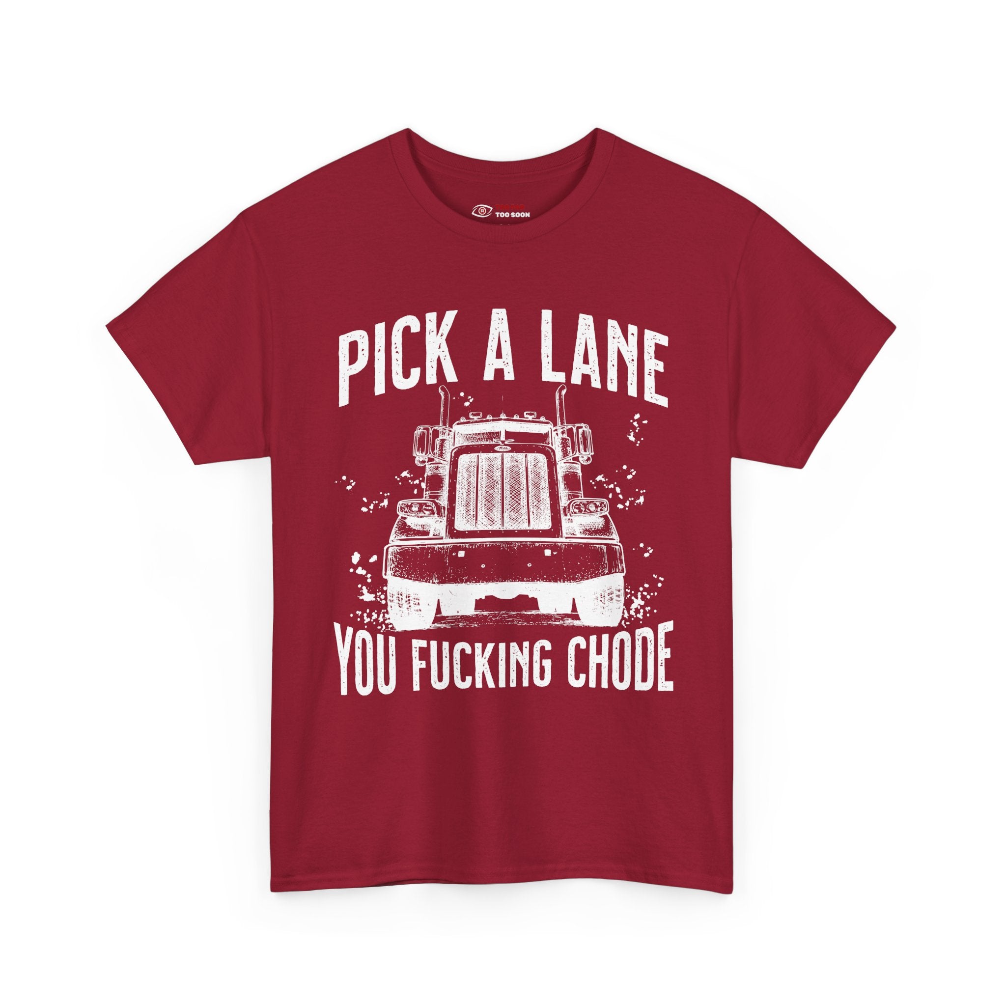 Pick a lane you chode - T-shirt