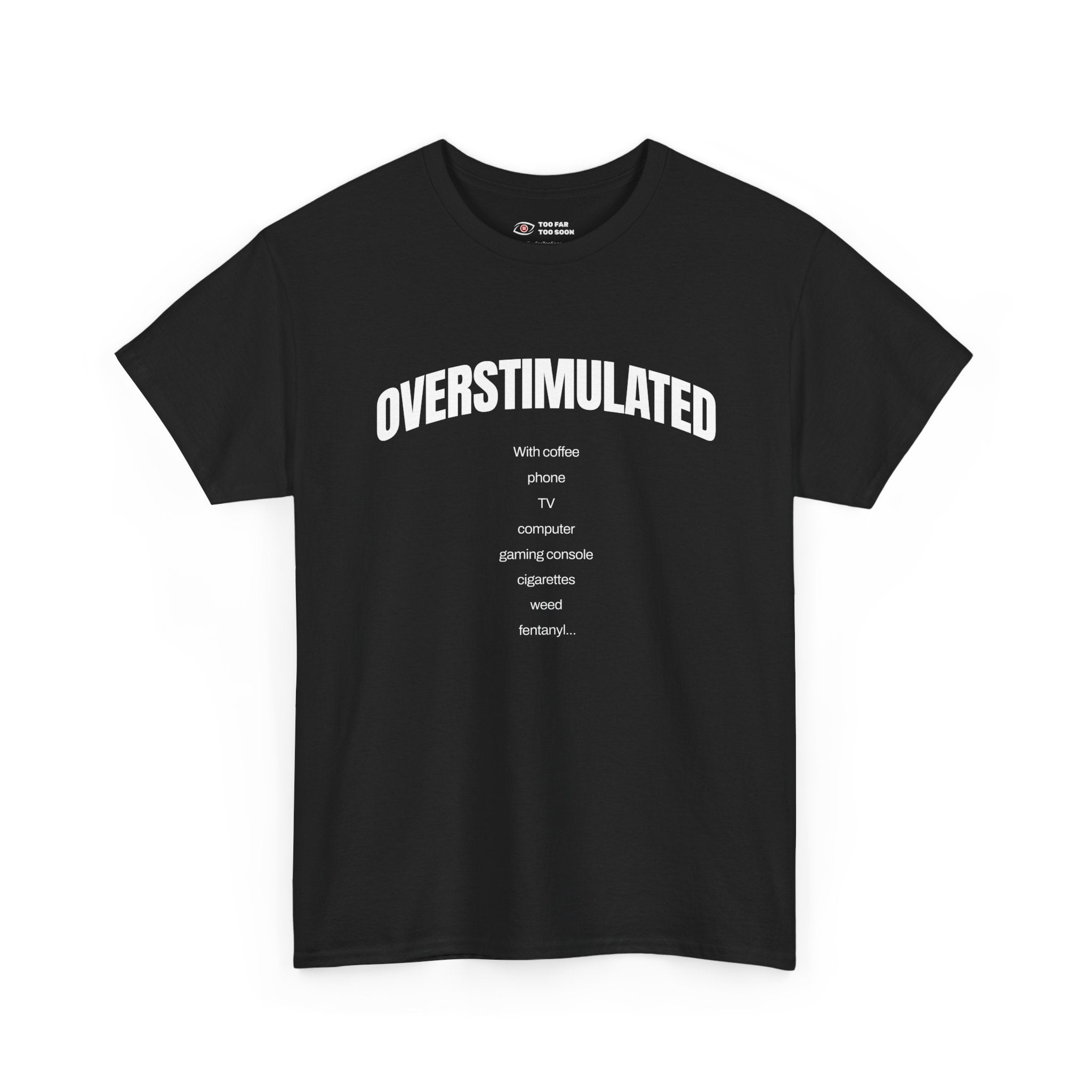 Overstimulated with coffee and everything! - T-shirt