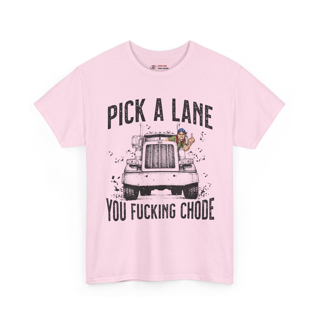 Pick a lane you chode (Women's) - T-shirt
