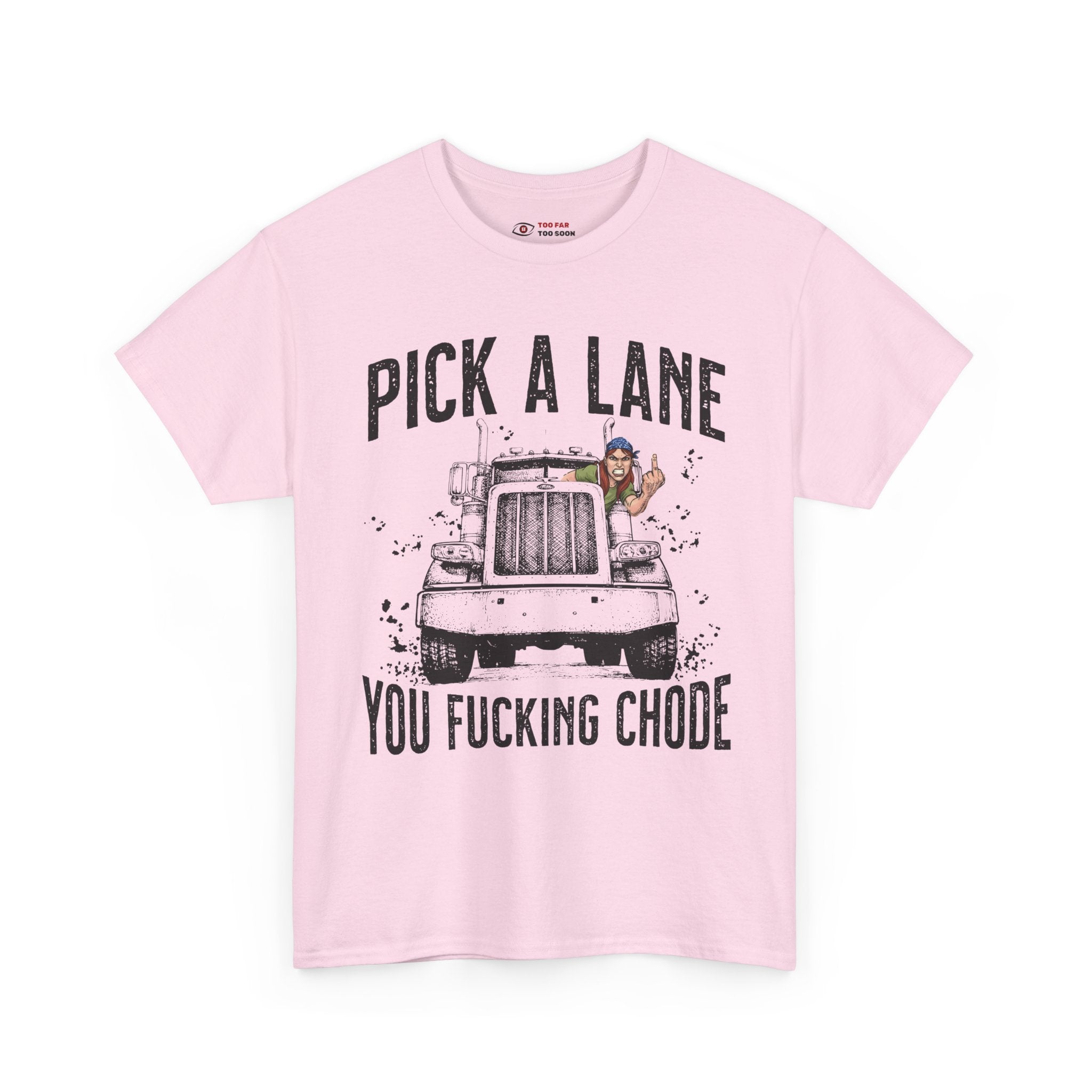 Pick a lane you chode (Women's) - T-shirt