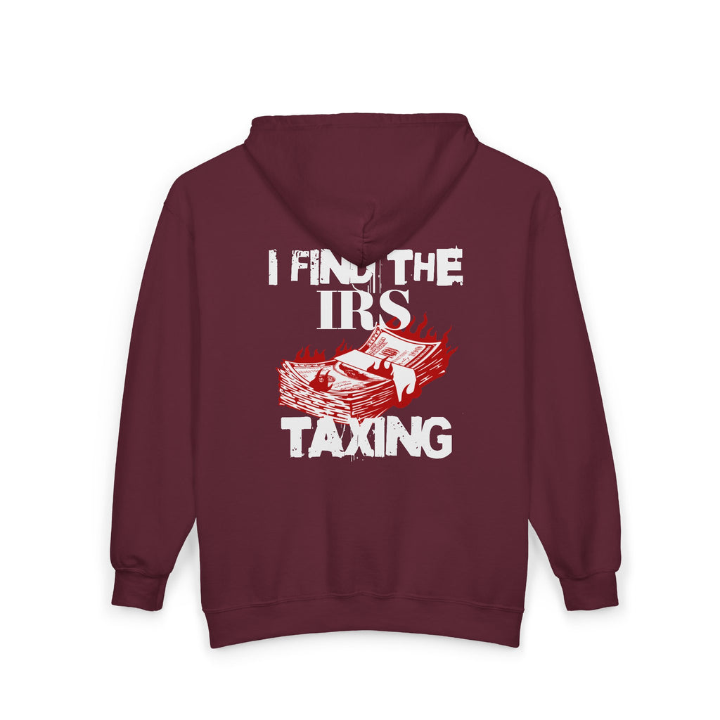 I Find the IRS Taxing (Burning Cash) - Zip hoodie