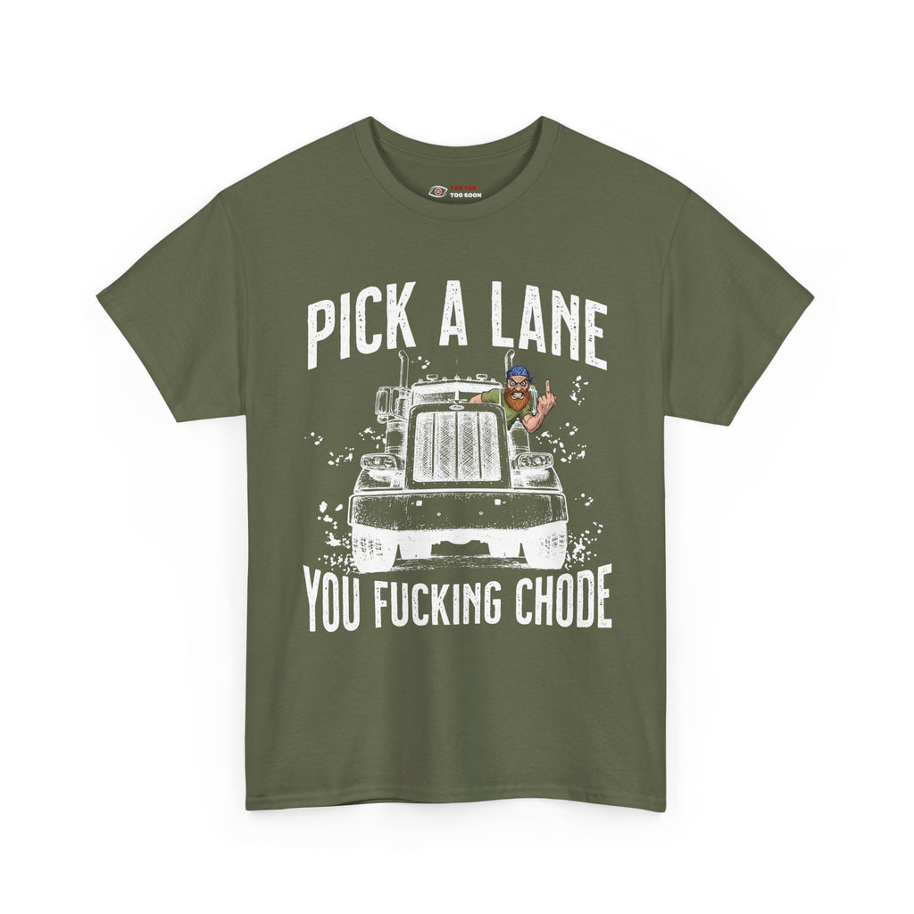 Pick a lane you chode (Men's) - T-shirt