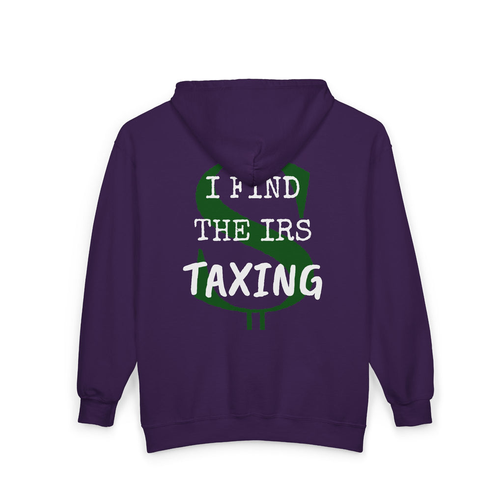 I find the IRS taxing - Zip hoodie