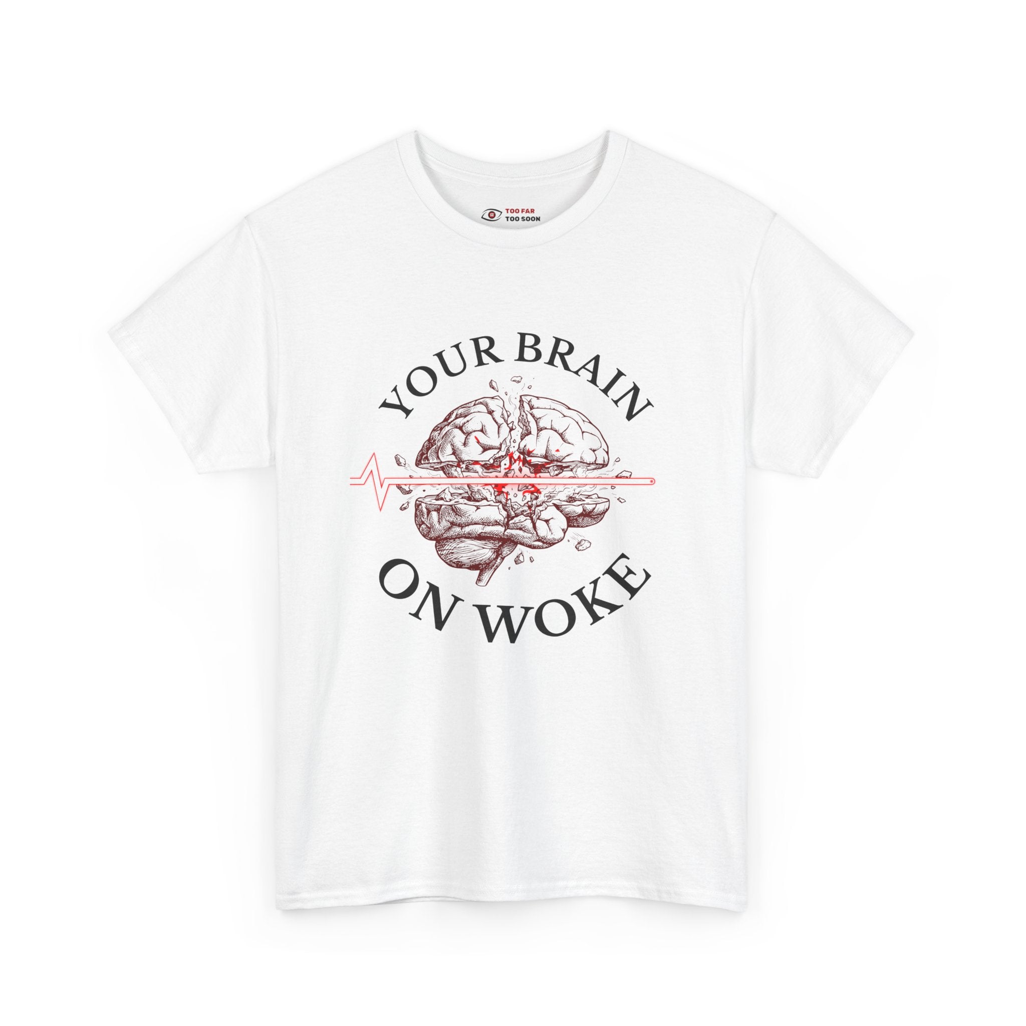 Your Brain on Woke - T-Shirt