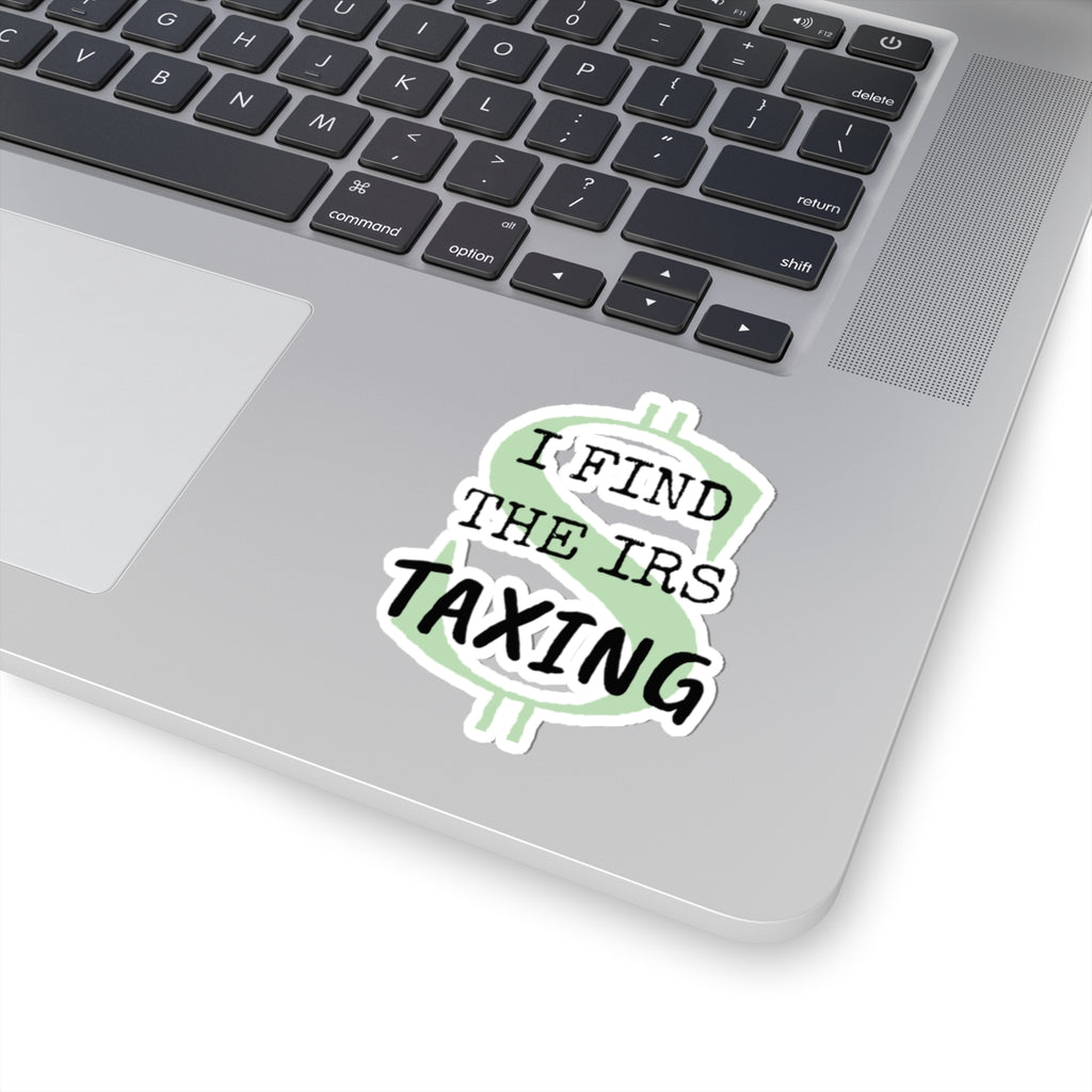 I find the IRS Taxing - Sticker