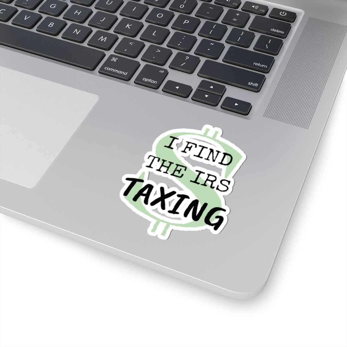 I find the IRS Taxing - Sticker