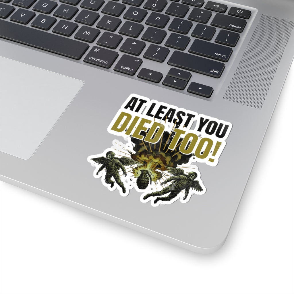 "At Least You Died Too" Sticker | Mutual Destruction - FVGF