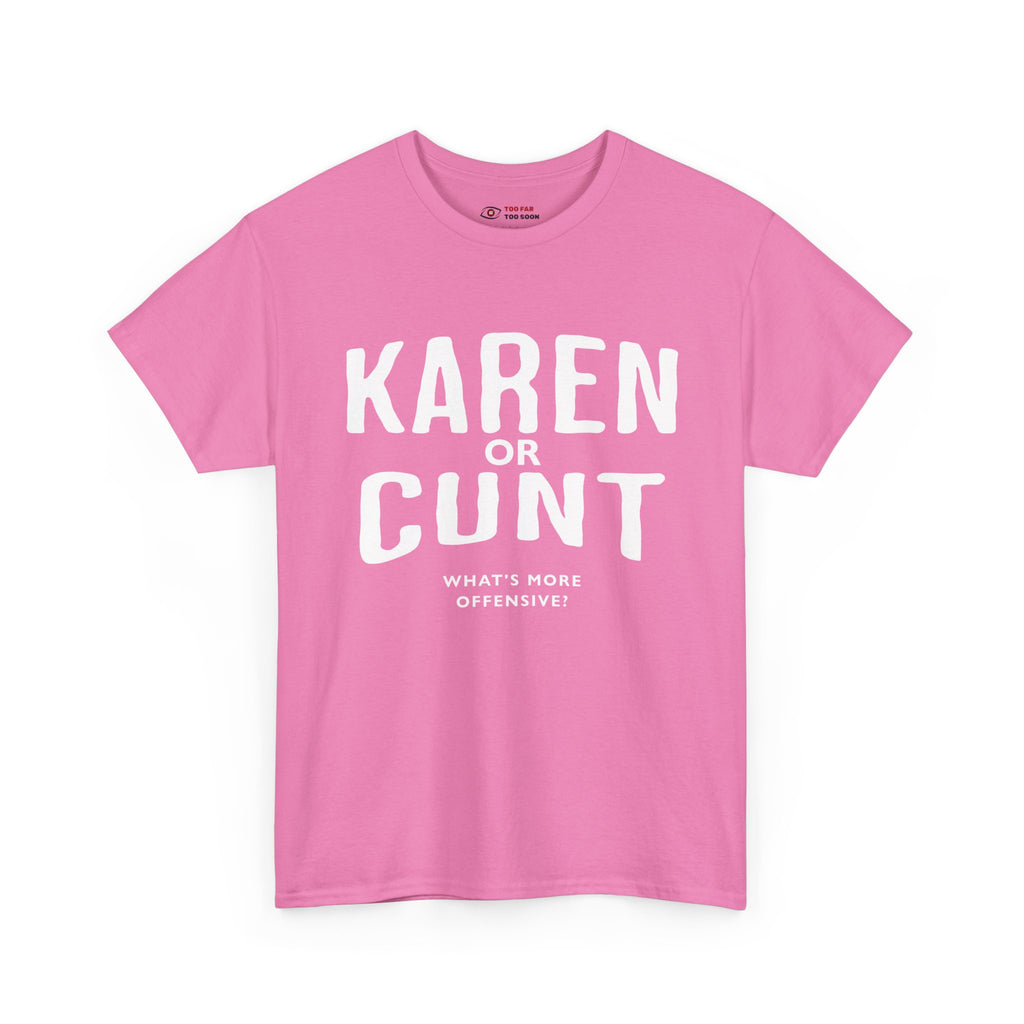 Karen or c*nt Bold (Novelty) - T-shirt