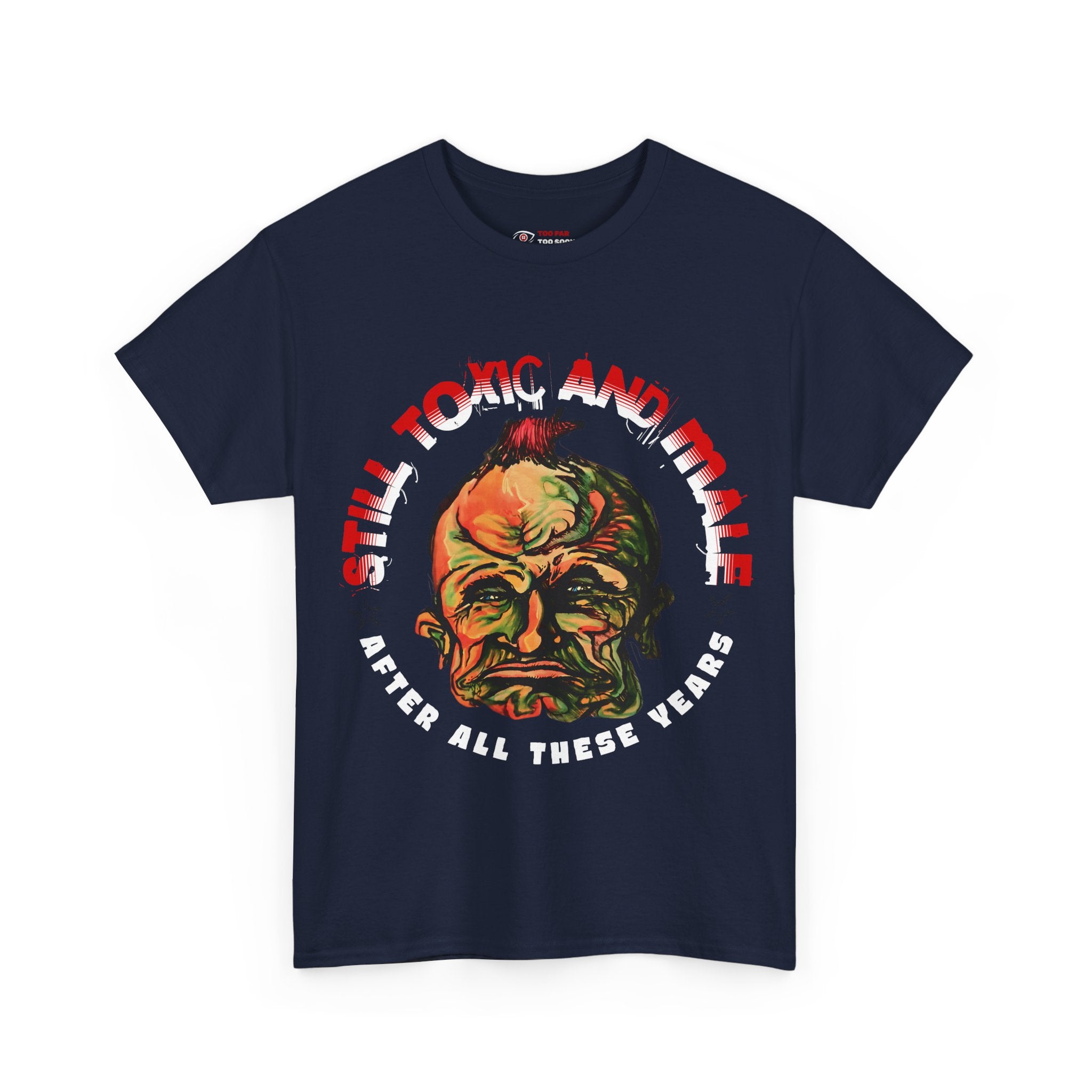 Still Toxic and Male (Novelty / Emblem) - T-Shirt