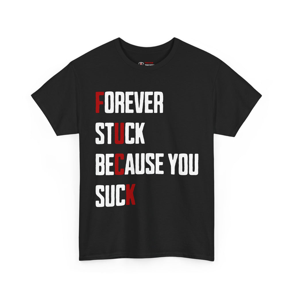 Forever stuck (Novelty / BOLD) - T-shirt