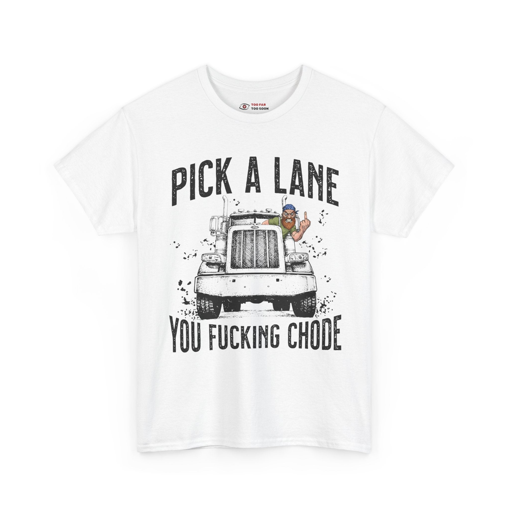 Pick a lane you chode (Men's) - T-shirt