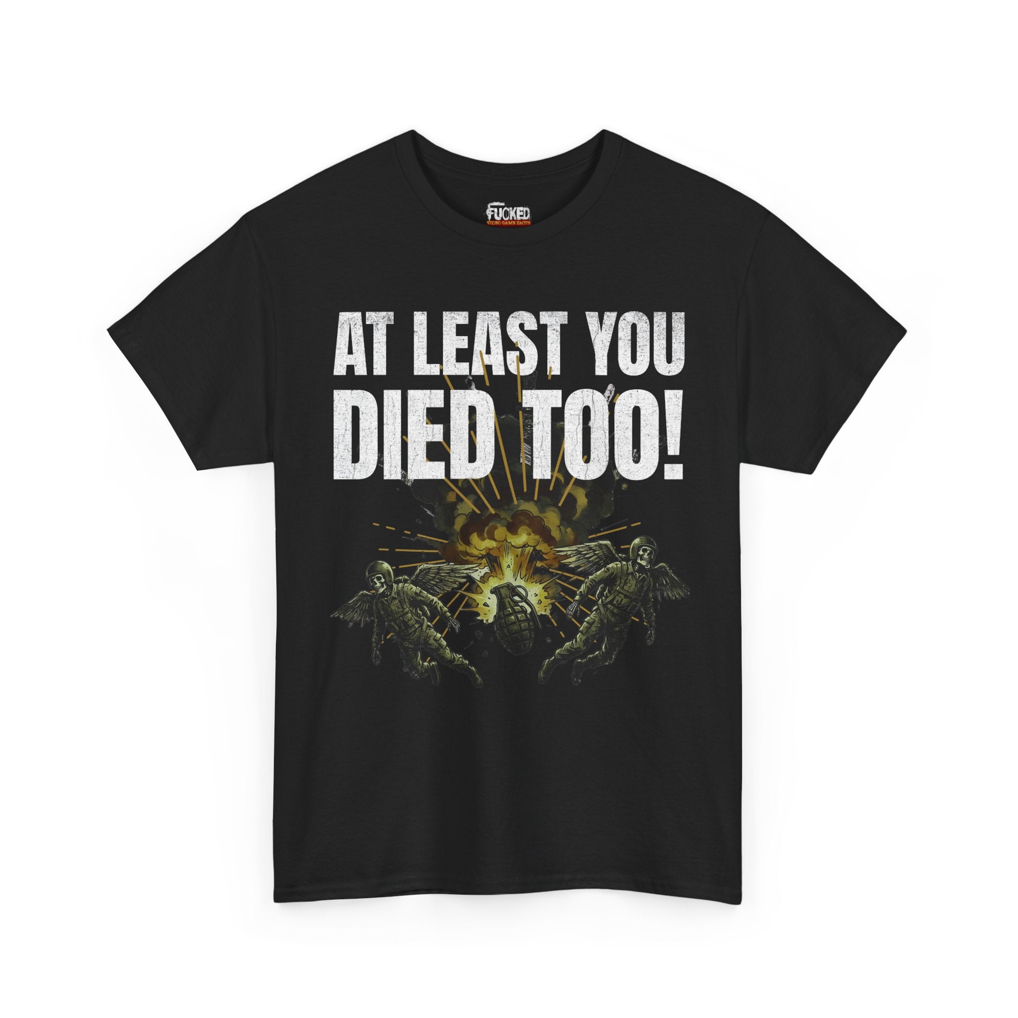 "At Least You Died Too" T-Shirt | Mutual Destruction Tee - FVGF