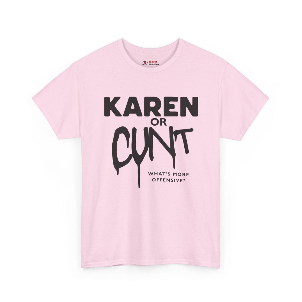 Karen or C*nt (Novelty) - T-shirt