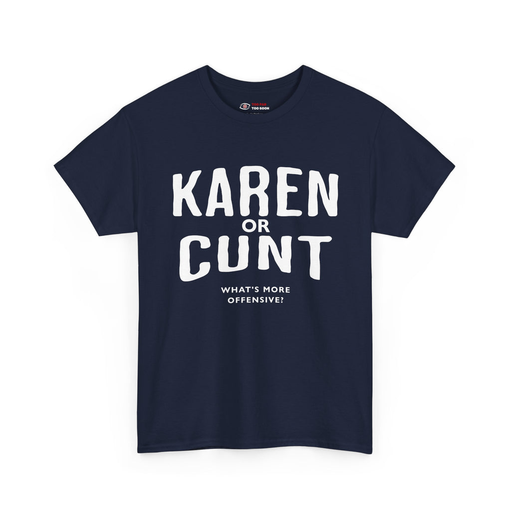 Karen or c*nt Bold (Novelty) - T-shirt