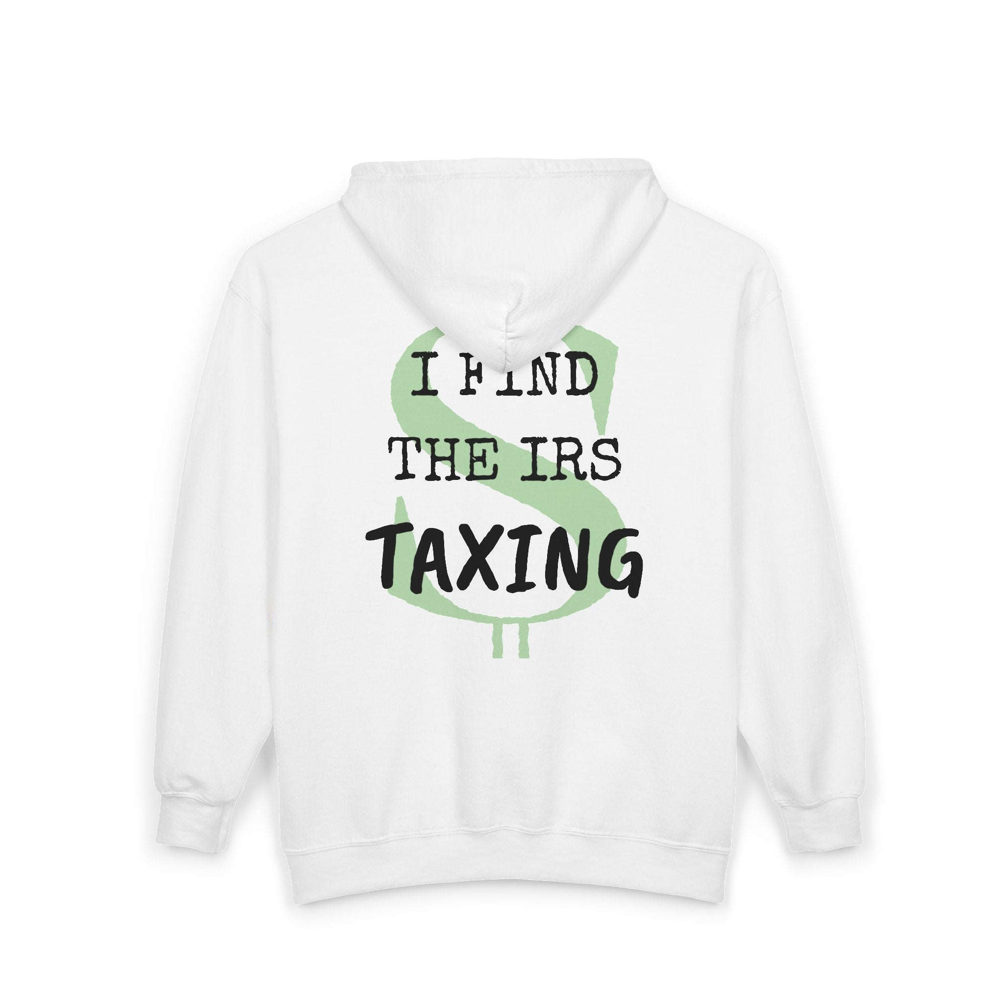 I find the IRS taxing - Zip hoodie