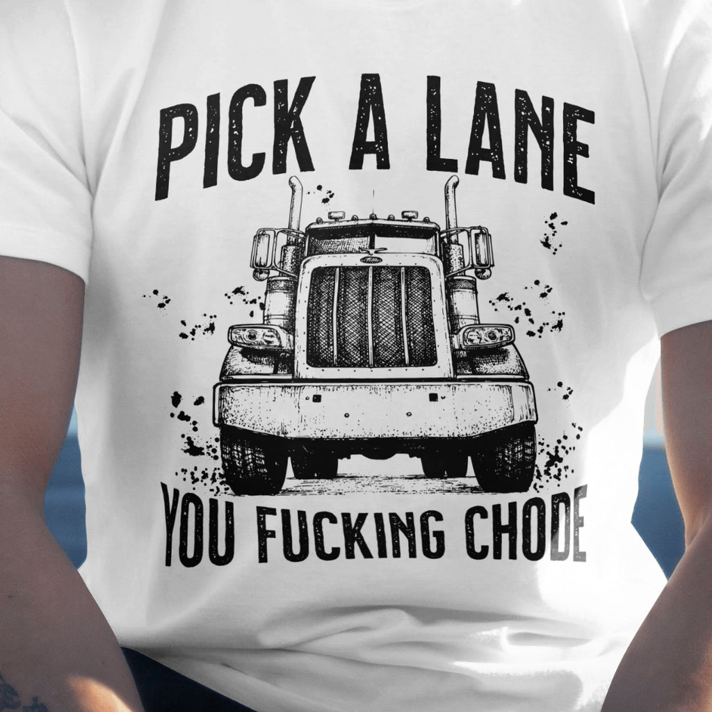 Pick a lane you chode - T-shirt