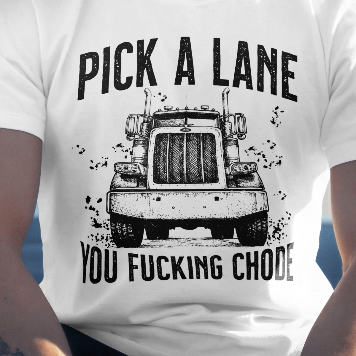 Pick a lane you chode - T-shirt