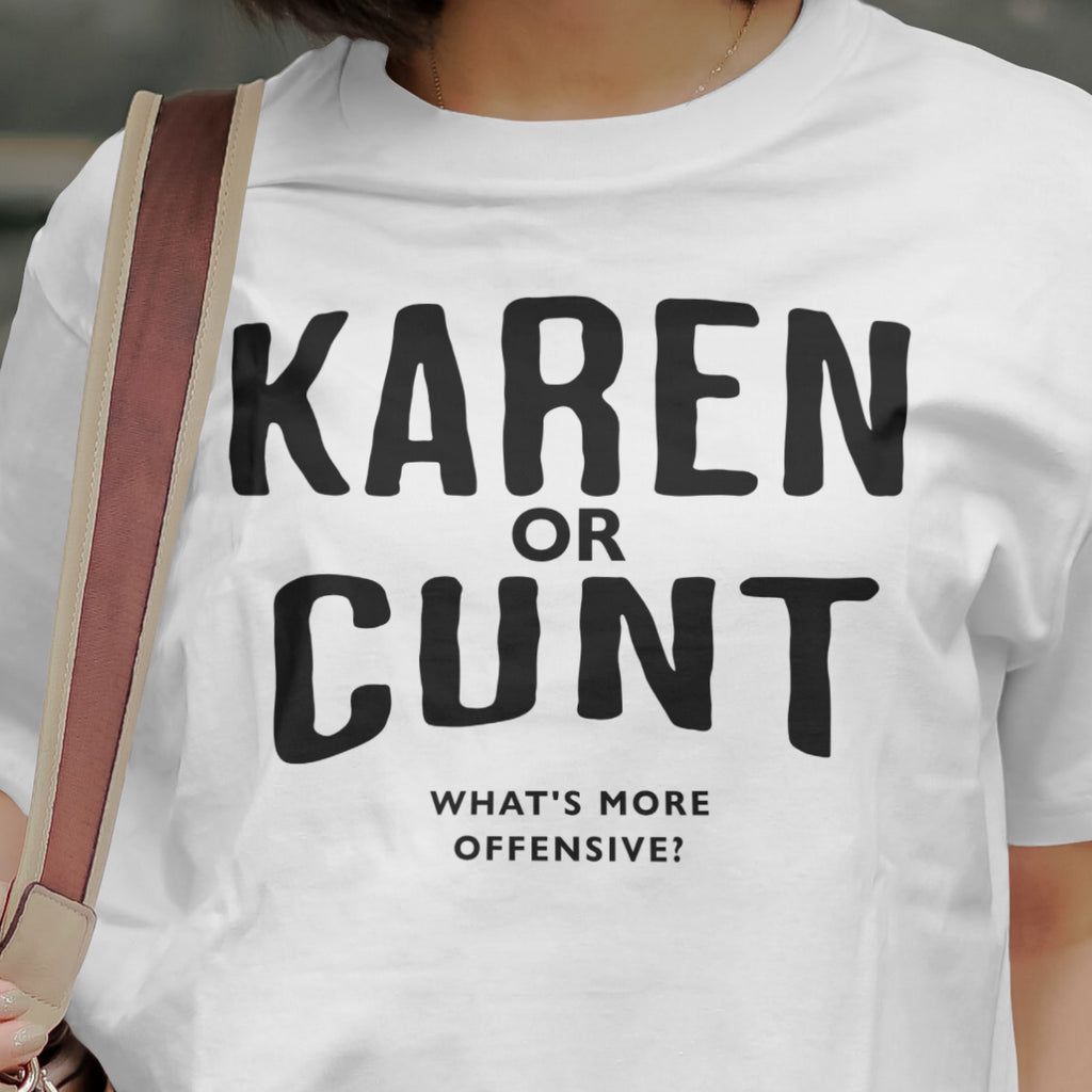 Karen or c*nt Bold (Novelty) - T-shirt