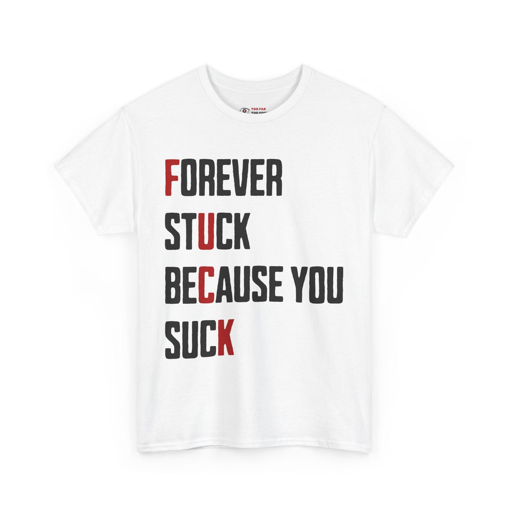 Forever stuck (Novelty / BOLD) - T-shirt