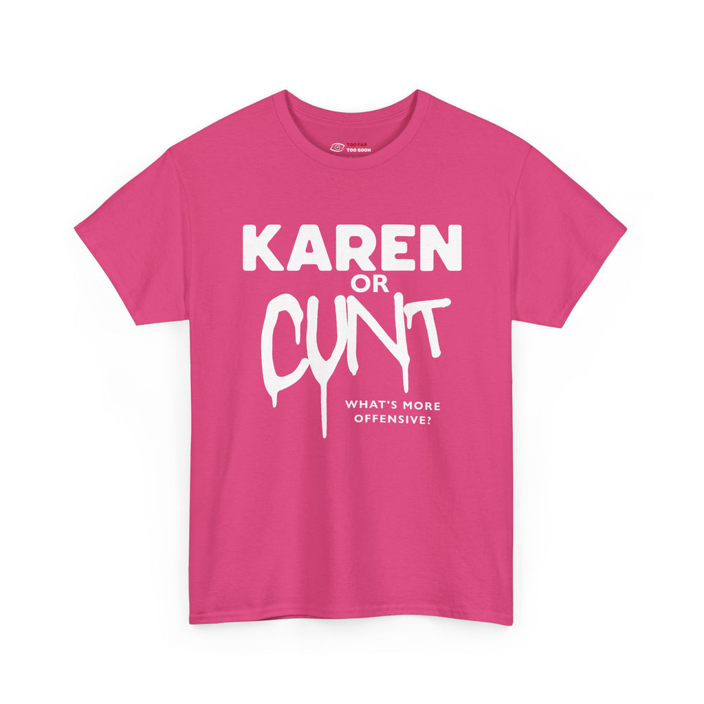 Karen or C*nt (Novelty) - T-shirt