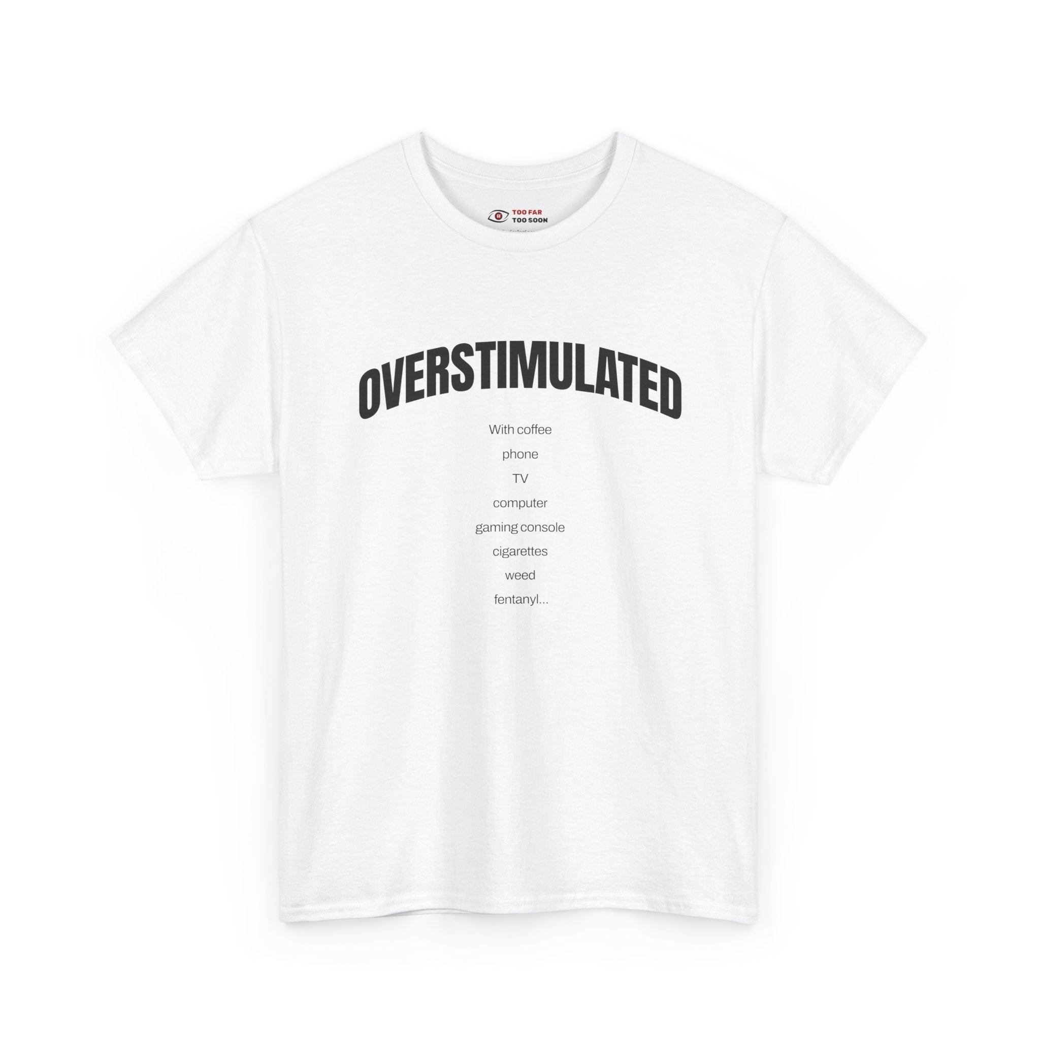 Overstimulated with coffee and everything! - T-shirt