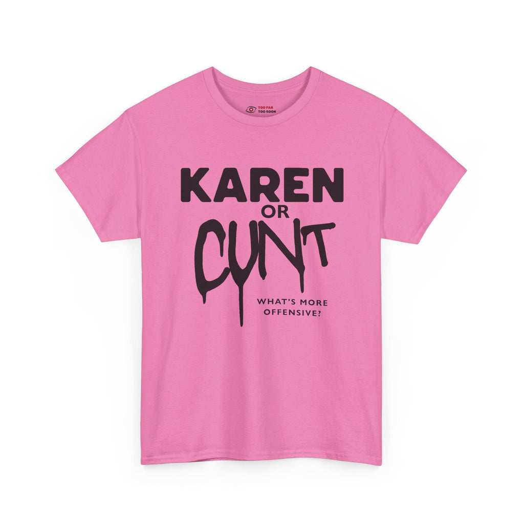 Karen or C*nt (Novelty) - T-shirt