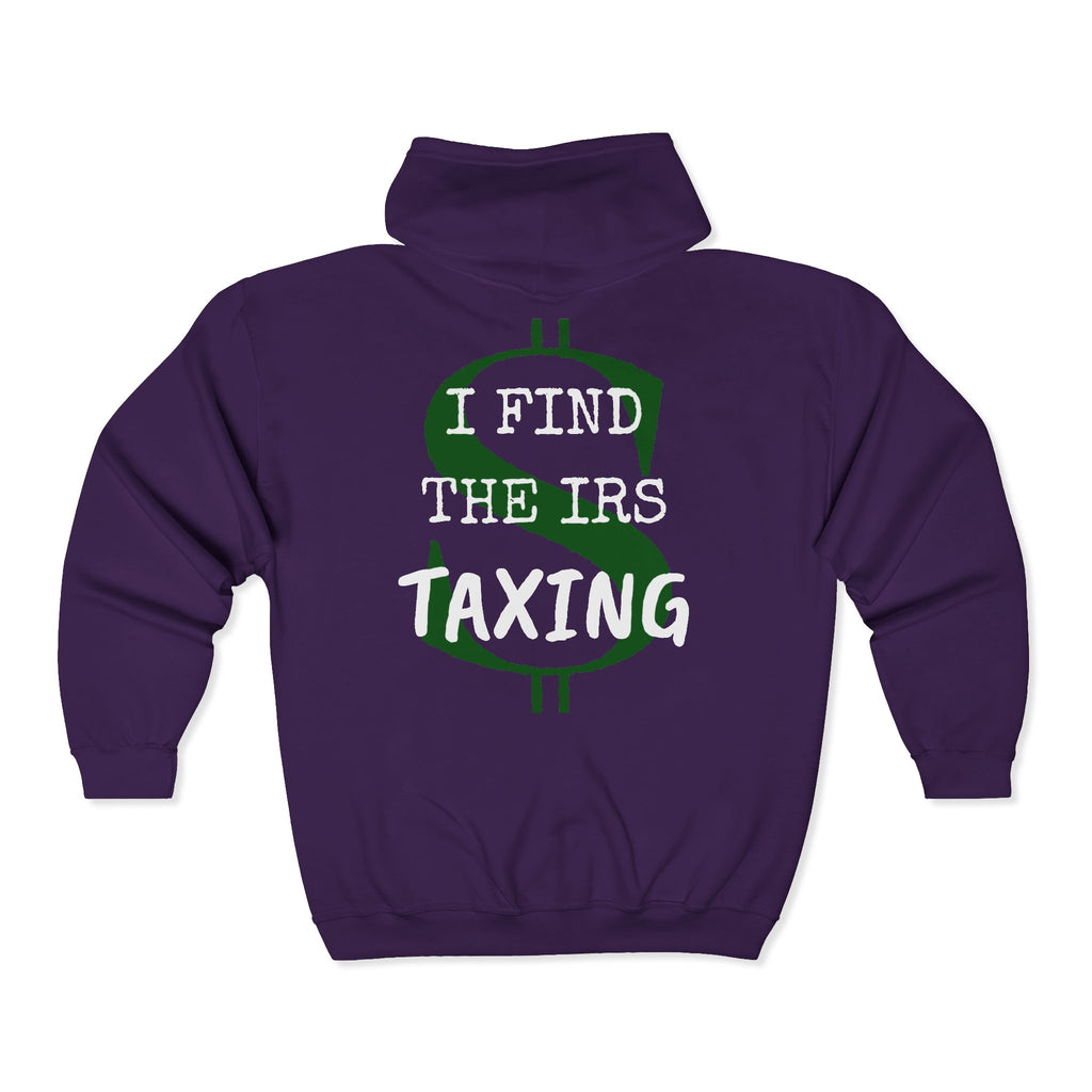 I find the IRS taxing - Zip hoodie