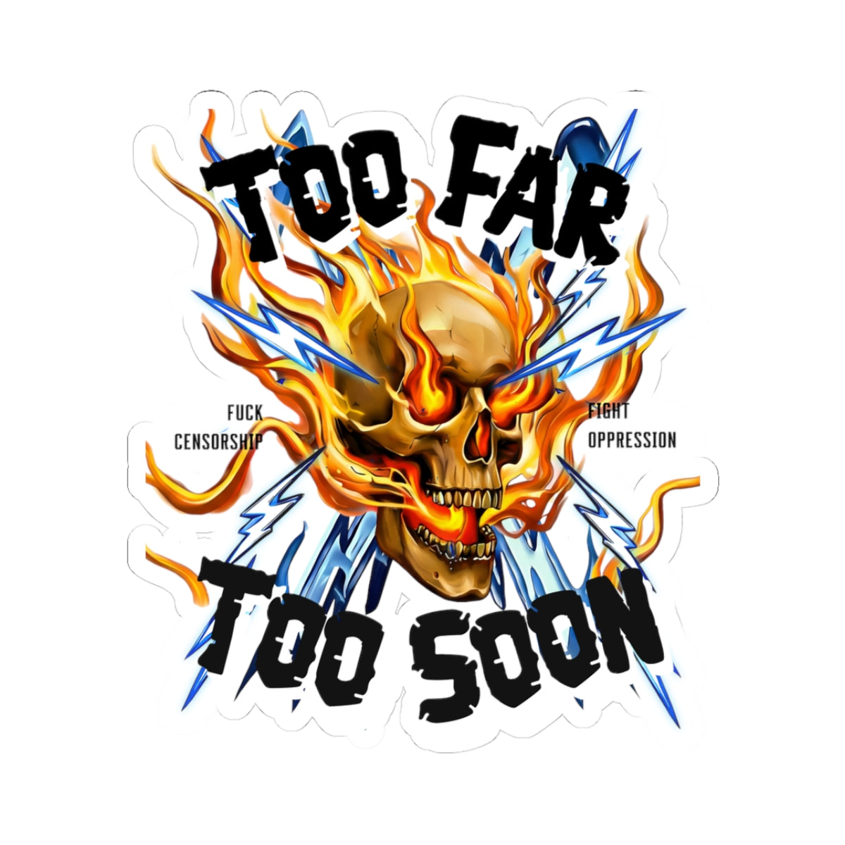 Too Far Too Soon Shocking Skull - Sticker