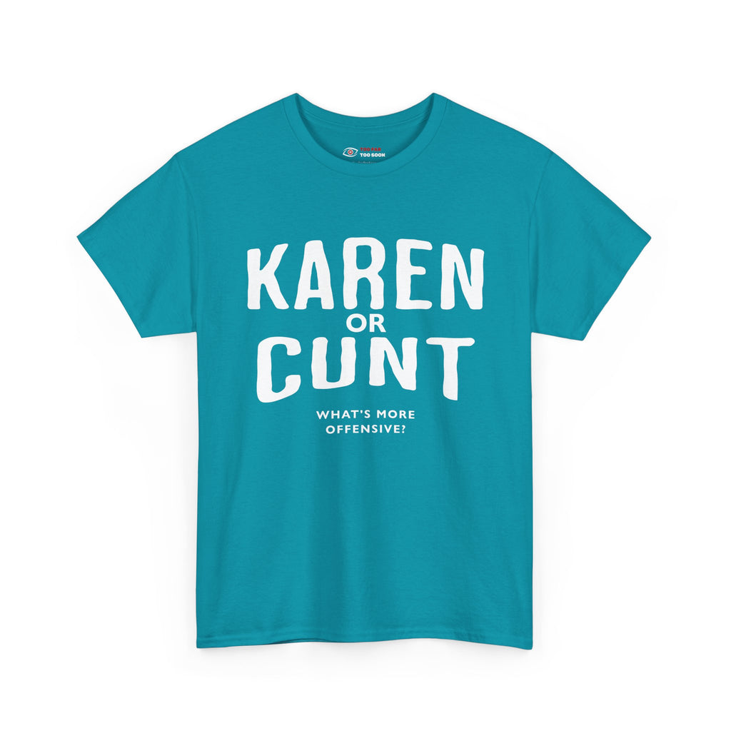 Karen or c*nt Bold (Novelty) - T-shirt
