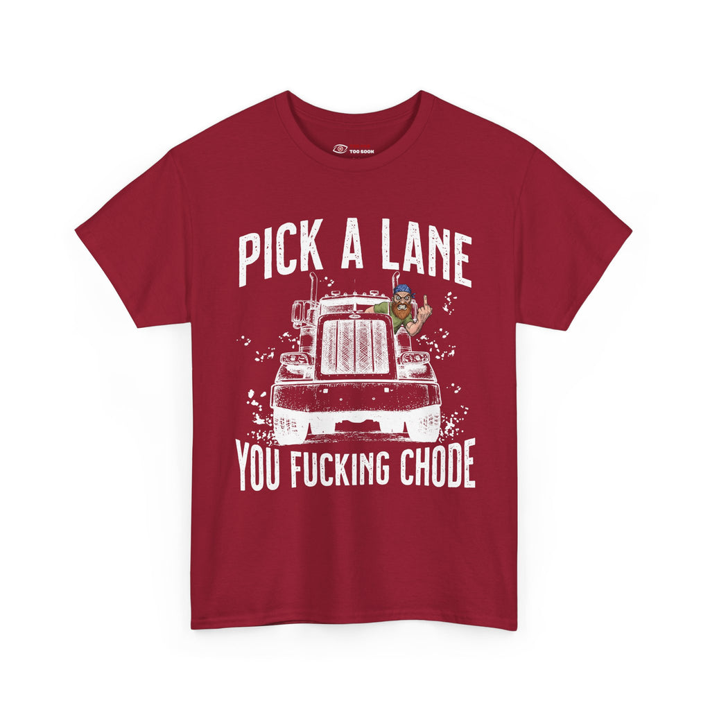 Pick a lane you chode (Men's) - T-shirt