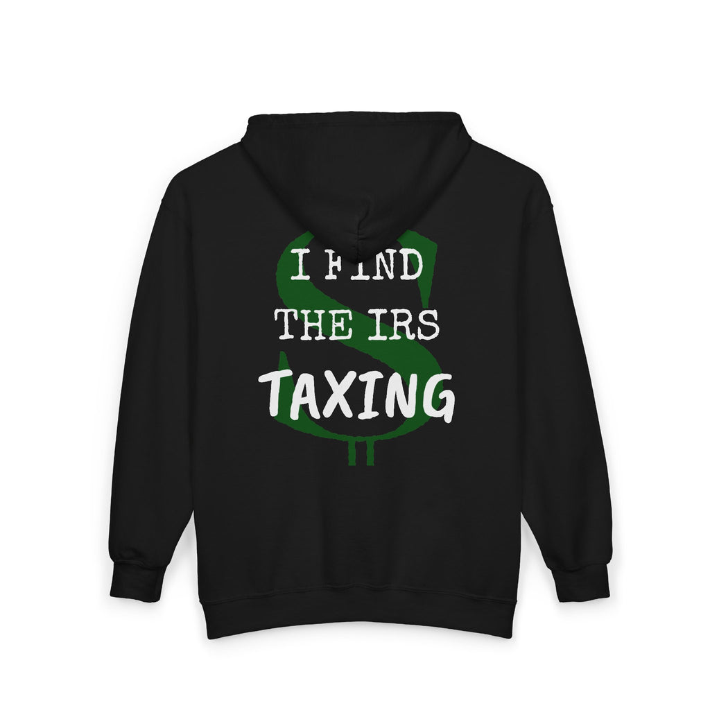 I find the IRS taxing - Zip hoodie
