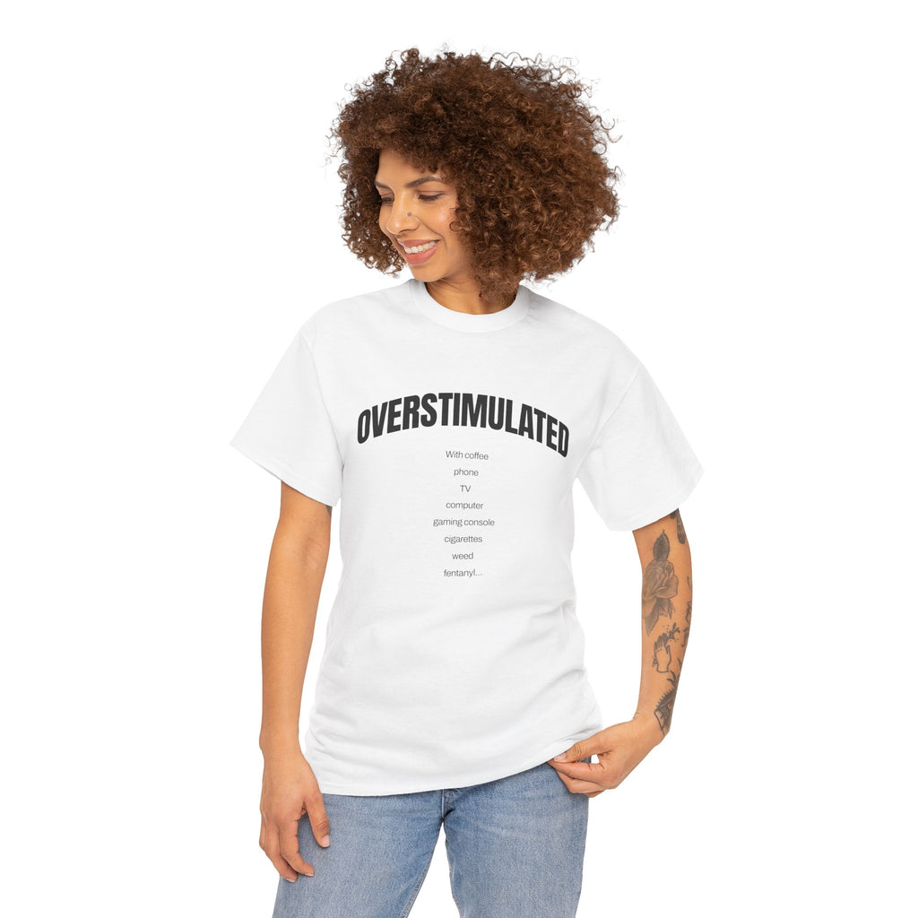 Overstimulated with coffee and everything! - T-shirt