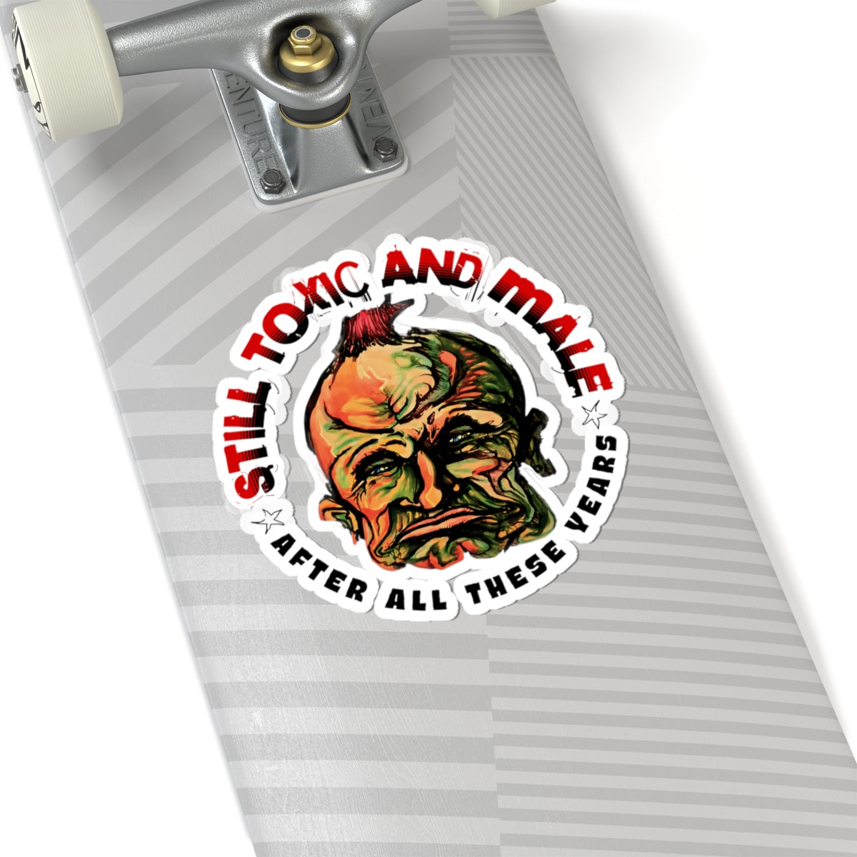 Still Toxic and Male (Novelty / Emblem) - Sticker