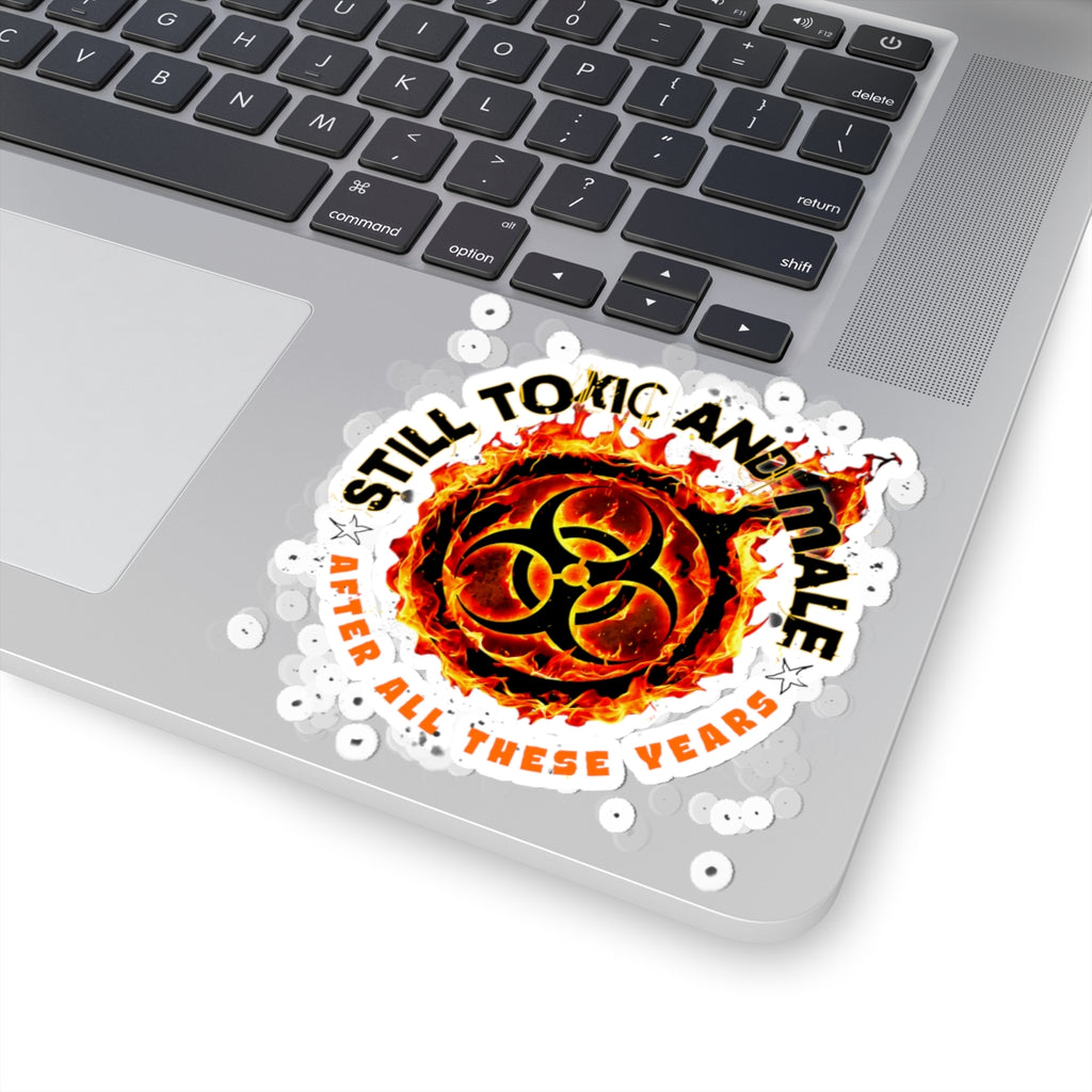 Still Toxic and Male (Fire Symbol) - Sticker