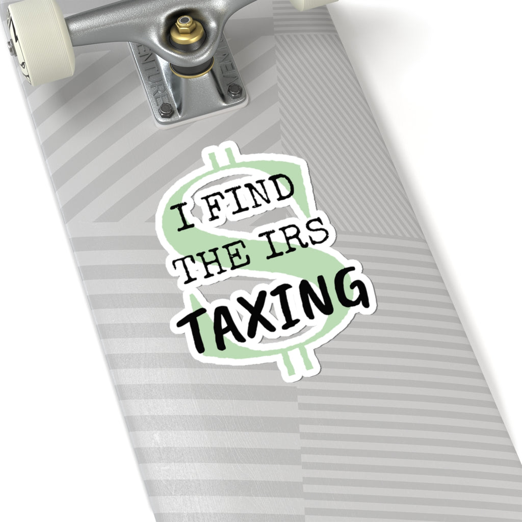 I find the IRS Taxing - Sticker