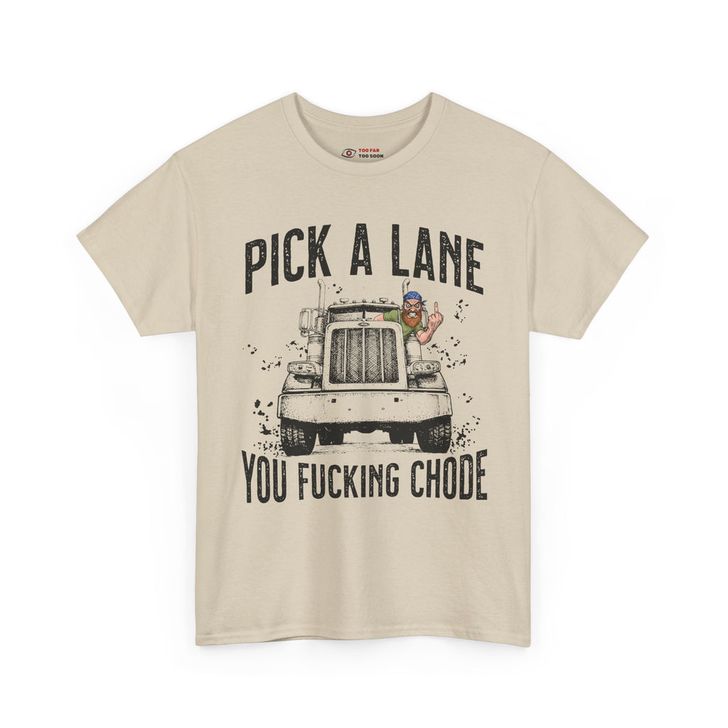 Pick a lane you chode (Men's) - T-shirt