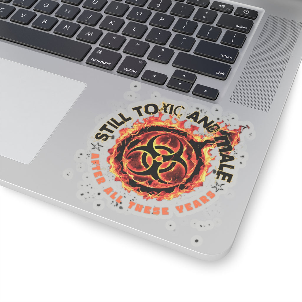 Still Toxic and Male (Fire Symbol) - Sticker