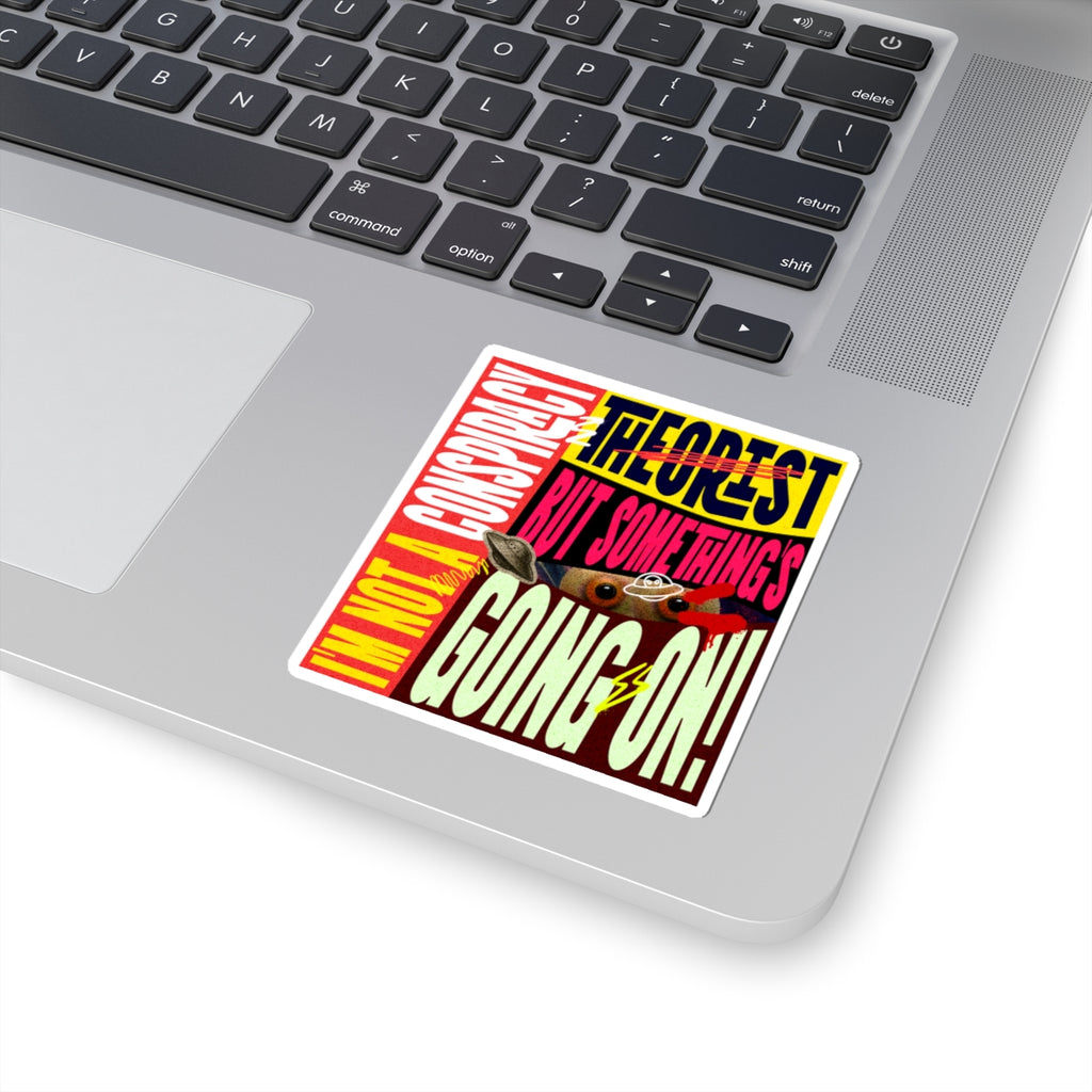 I'm not a conspiracy theorist? - Sticker